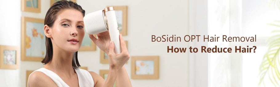 BoSidin OPT Hair Removal: How to Reduce Hair?
